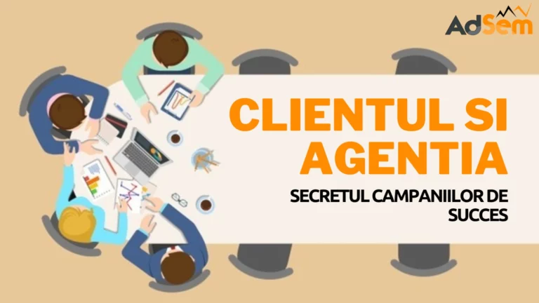 Secretul campaniilor de succes in marketing online: Comunicarea eficienta intre client si agentie